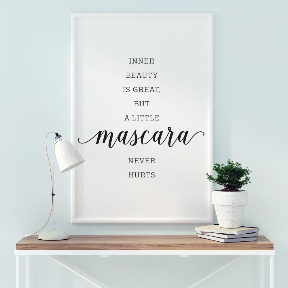 Inner beauty is great, but a little mascara never hurts Постер