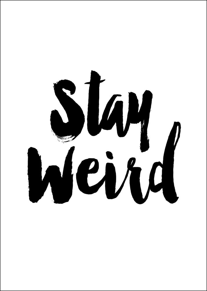 Stay Weird Постер