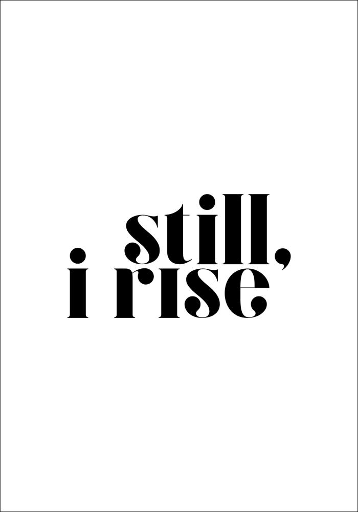 Still, i rise Постер