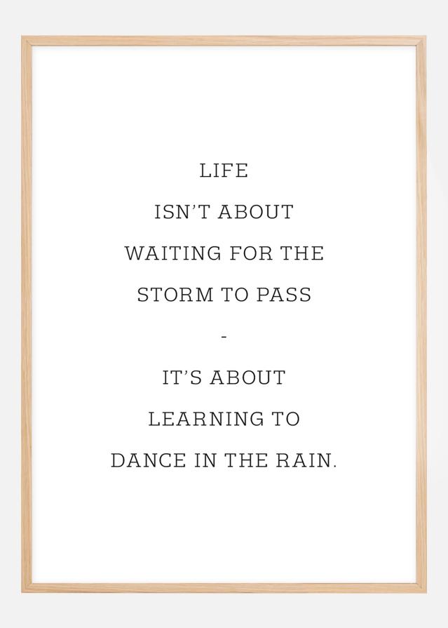 Life isn't about waiting for the storm to pass Постер