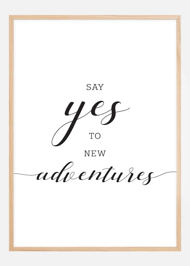 Say yes to new adventures Постер