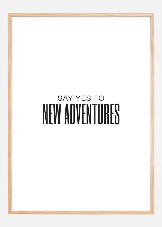 Say yes to new adventures II Постер