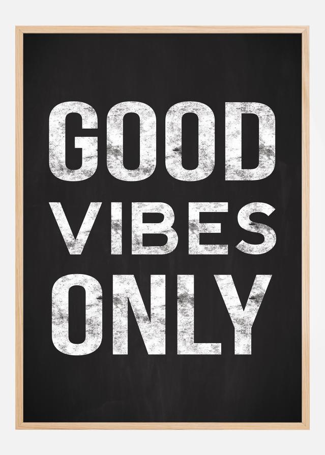 Good vibes only - Svart Постер