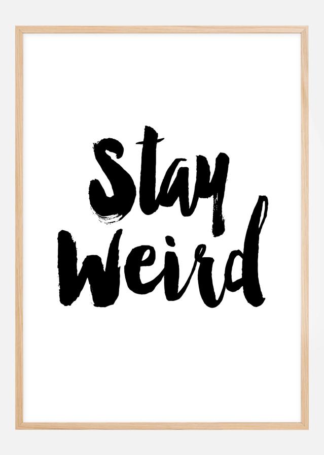 Stay Weird Постер